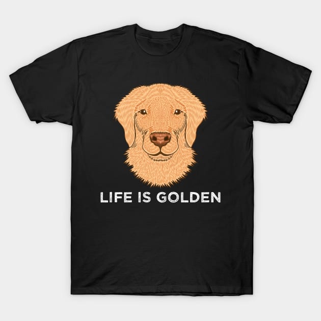 Life is Golden T-Shirt by maxdax